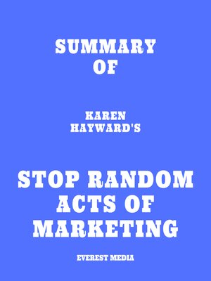 cover image of Summary of Karen Hayward's Stop Random Acts of Marketing